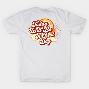 Today Will Be A Great Day Retro T-Shirt